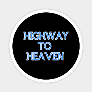 Highway To Heaven Magnet